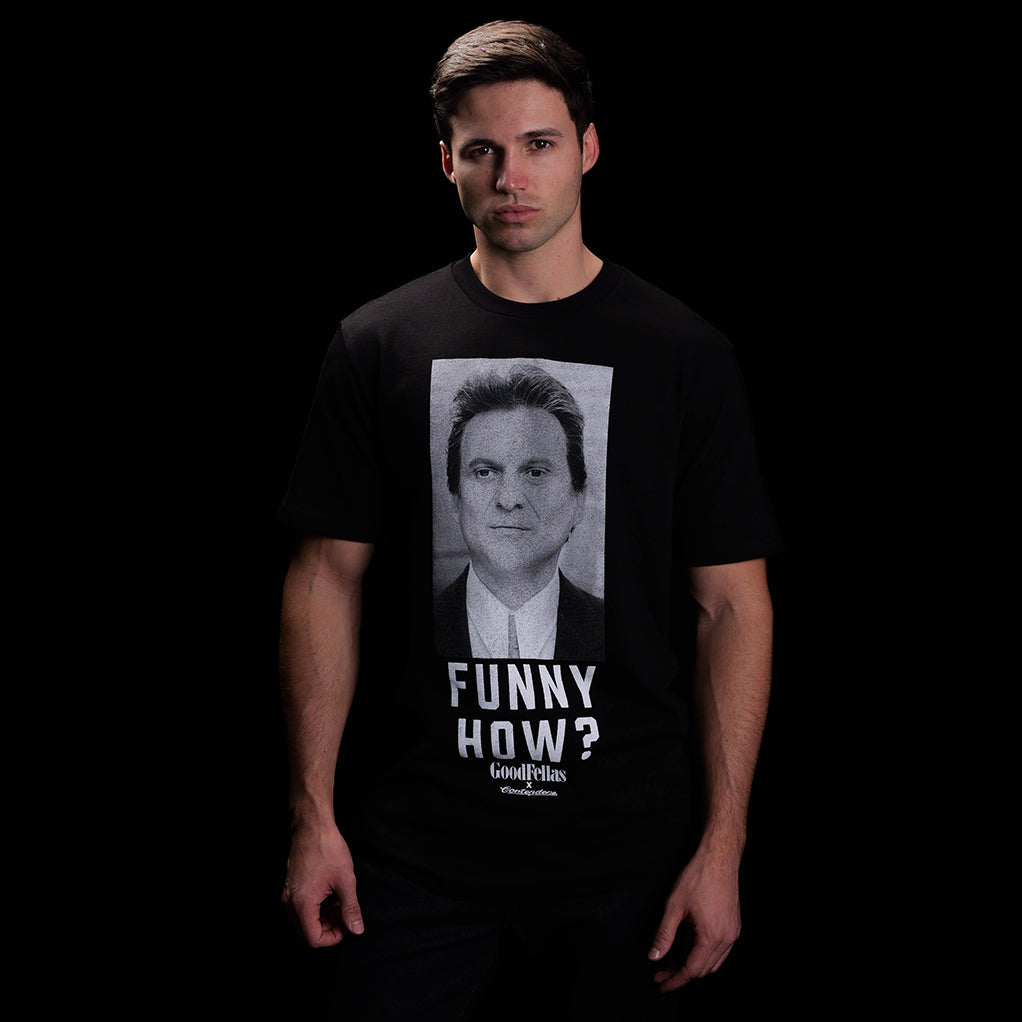 GOODFELLAS FUNNY HOW SHIRT