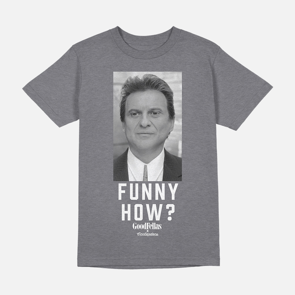 GOODFELLAS FUNNY HOW SHIRT
