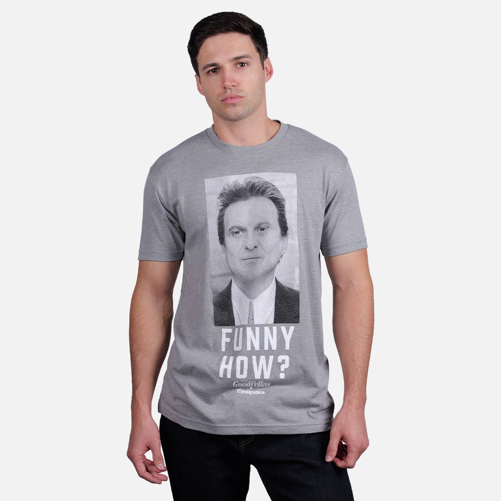 GOODFELLAS FUNNY HOW SHIRT